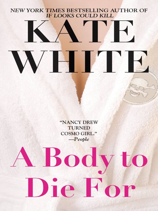 Title details for A Body to Die For by Kate White - Available
